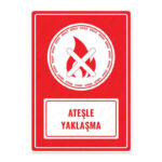 UL1607 - Ateşle Yaklaşma İkaz ve Uyarı Levhası