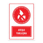 UL1608 - Ateşle Yaklaşma İkaz ve Uyarı Levhası