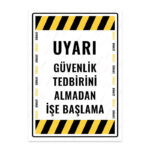 UL1663 - Güvenlik Tedbirini Almadan İşe Başlama İkaz ve Uyarı Levhası