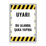 UL1671 - Bu Alanda Şaka Yapma İkaz ve Uyarı Levhası