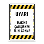 UL1673 - Makine Çalışırken Elini Sokma İkaz ve Uyarı Levhası