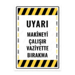 UL1677 - Makineyi Çalışır Vaziyette Bırakma İkaz ve Uyarı Levhası