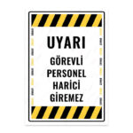 UL1679 - Görevli Persone Harici Giremez İkaz ve Uyarı Levhası