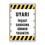 UL1680 - İnşaat Sahasına Girmek Yasaktır İkaz ve Uyarı Levhası