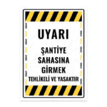 UL1683 - Şantiye Sahasına Girmek Tehlikeli ve Yasaktır İkaz ve Uyarı Levhası