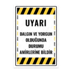 UL1686 - Dalgın ve Yorgun Olduğunda Durumu Amirlerine Bildir İkaz ve Uyarı Levhası