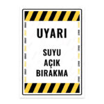 UL1690 - Suyu Açık Bırakma İkaz ve Uyarı Levhası