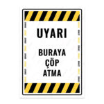 UL1695 - Buraya Çöp Atma İkaz ve Uyarı Levhası