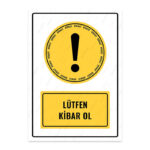 UL1725 - Lütfen Kibar Ol İkaz ve Uyarı Levhası