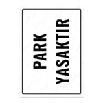 UL1785 - Park Yasaktır İkaz ve Uyarı Levhası