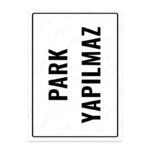 UL1786 - Park Yapılmaz İkaz ve Uyarı Levhası