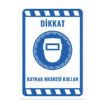 UL1910 - Kaynak Maskesi Kullan İkaz ve Uyarı Levhası