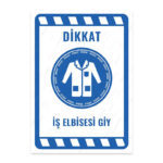 UL1920 - İş Elbisesi Giy İkaz ve Uyarı Levhası
