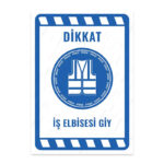 UL1957 - İş Elbisesi Giy İkaz ve Uyarı Levhası