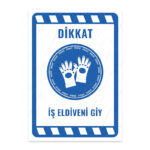 UL1963 - İş Eldiveni Giy İkaz ve Uyarı Levhası