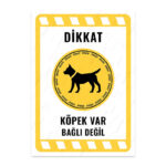 UL2157 - Dikkat Köpek Var Bağlı Değil İkaz ve Uyarı Levhası