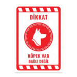 UL2160 - Dikkat Köpek Var Bağlı Değil İkaz ve Uyarı Levhası