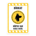 UL2161 - Dikkat Köpek Var Bağlı Değil İkaz ve Uyarı Levhası