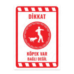 UL2164 - Dikkat Köpek Var Bağlı Değil İkaz ve Uyarı Levhası