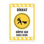 UL2169 - Dikkat Köpek Var Bağlı Değil İkaz ve Uyarı Levhası