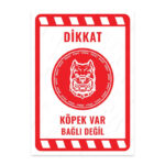 UL2172 - Dikkat Köpek Var Bağlı Değil İkaz ve Uyarı Levhası