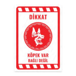 UL2180 - Dikkat Köpek Var Bağlı Değil İkaz ve Uyarı Levhası
