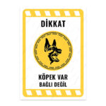 UL2181 - Dikkat Köpek Var Bağlı Değil İkaz ve Uyarı Levhası