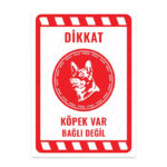 UL2184 - Dikkat Köpek Var Bağlı Değil İkaz ve Uyarı Levhası