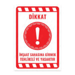 UL2199 - İnşaat Sahasına Girmek Tehlikeli ve Yasaktır İkaz ve Uyarı Levhası