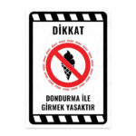 UL2231 - Dondurma ile Girmek Yasaktır İkaz ve Uyarı Levhası