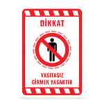 UL2236 - Vasıtasız Girmek Yasaktır İkaz ve Uyarı Levhası