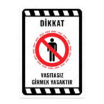 UL2237 - Vasıtasız Girmek Yasaktır İkaz ve Uyarı Levhası