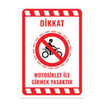 UL2240 - Motosiklet ile Girmek Yasaktır İkaz ve Uyarı Levhası