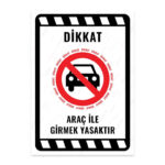 UL2243 - Araç ile Girmek Yasaktır İkaz ve Uyarı Levhası