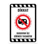 UL2245 - Karavan ile Girmek Yasaktır İkaz ve Uyarı Levhası