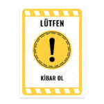 UL2306 - Lütfen Kibar Ol İkaz ve Uyarı Levhası