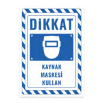 UL2317 - Kaynak Maskesi Kullan İkaz ve Uyarı Levhası