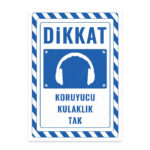 UL2324 - Koruyucu Kulaklık Tak İkaz ve Uyarı Levhası