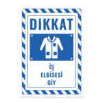 UL2327 - İş Elbisesi Giy İkaz ve Uyarı Levhası