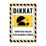 UL2337 - Koruyucu Kullan Elini Makineye Sokma İkaz ve Uyarı Levhası