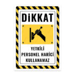 UL2341 - Yetkili Personel Harici Kullanamaz İkaz ve Uyarı Levhası