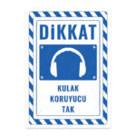 UL2362 - Kulak Koruyucu Tak İkaz ve Uyarı Levhası