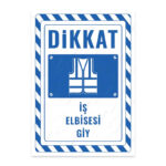 UL2364 - İş Elbisesi Giy İkaz ve Uyarı Levhası