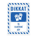 UL2370 - İş Eldiveni Giy İkaz ve Uyarı Levhası