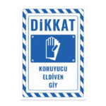 UL2381 - Koruyucu Eldiven Giy İkaz ve Uyarı Levhası