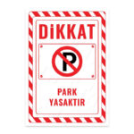 UL2425 - Park Yasaktır İkaz ve Uyarı Levhası