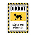 UL2568 - Dikkat Köpek Var Bağlı Değil İkaz ve Uyarı Levhası