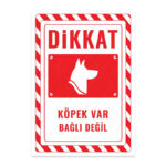UL2571 - Dikkat Köpek Var Bağlı Değil İkaz ve Uyarı Levhası