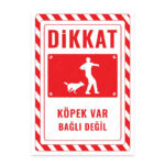 UL2575 - Dikkat Köpek Var Bağlı Değil İkaz ve Uyarı Levhası