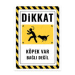 UL2580 - Dikkat Köpek Var Bağlı Değil İkaz ve Uyarı Levhası